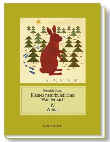 Kleines naturkundliches Wanderbuch: Jahreszeitliches Wanderbuch 4. Winter: BD IV