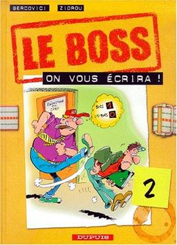 Le boss. Vol. 2. On vous écrira !