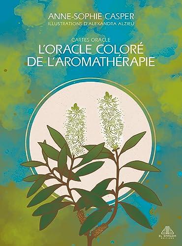 L’oracle coloré de l’aromathérapie - Cartes oracle: Avec 44 cartes