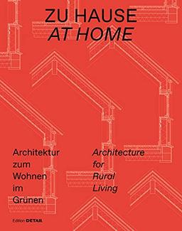 Zu Hause / At Home: Architektur zum Wohnen im Grünen / Architecture for Rural Living