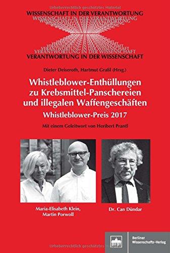 Whistleblower-Enthüllungen zu Krebsmittel-Panschereien und illegalen Waffengeschäften: Whistleblower-Preis 2017 (Wissenschaft in der Verantwortung)