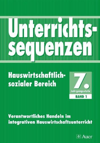 Unterrichtssequenzen Hauswirtschaftlich-Sozialer Bereich. Hauswirtschaft im integrativen Unterricht der Hauptschule. Mit ... im integrativen Hauswirtschaftsunterricht: 1