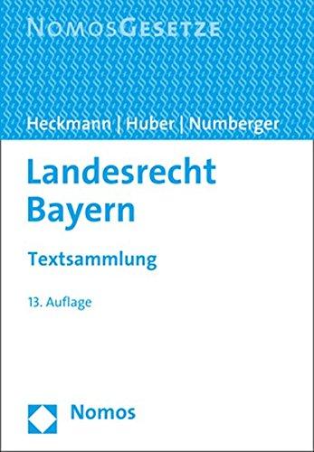 Landesrecht Bayern: Textsammlung - Rechtsstand: 20. Juli 2017