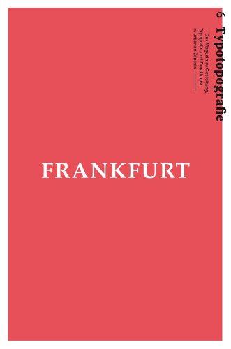 Frankfurt am Main: Typotopografie 6 - Das Magazin zu Gestaltung, Typografie und Druckkunst in urbanen Zentren