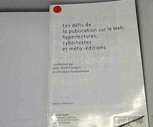 Les défis de la publication sur le Web : hyperlectures, cybertextes et méta-éditions