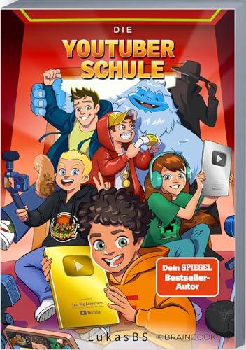 Die YouTuber Schule: LukasBS (YouTuber Kinder- und Jugendromane)