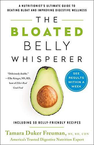 Bloated Belly Whisperer: See Results Within a Week and Tame Digestive Distress Once and for All