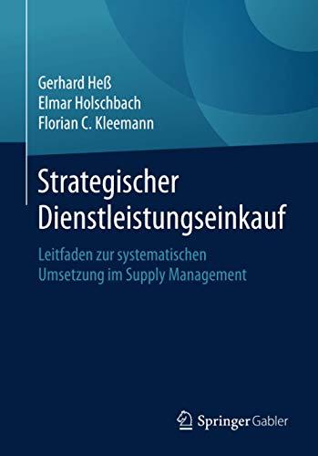 Strategischer Dienstleistungseinkauf: Leitfaden zur systematischen Umsetzung im Supply Management