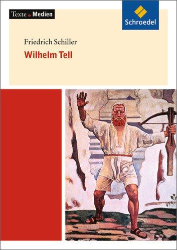 Texte.Medien: Friedrich Schiller: Wilhelm Tell: Textausgabe mit Materialien