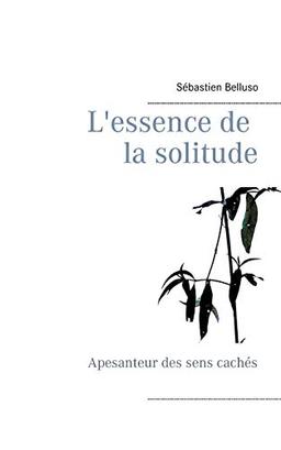 L'essence de la solitude : Apesanteur des sens cachés