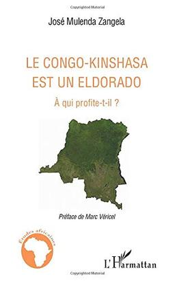 Le Congo Kinshasa est un eldorado : à qui profite-t-il ?