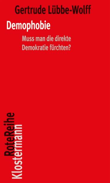 Demophobie: Muss man die direkte Demokratie fürchten? (Klostermann RoteReihe)