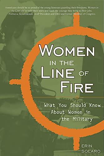 Women in the Line of Fire: What You Should Know About Women in the Military