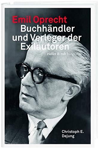 Emil Oprecht: Buchhändler und Verleger der Exilautoren