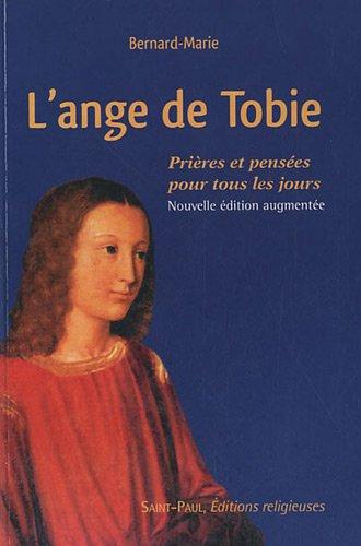 L'ange de Tobie : prières et pensées pour tous les jours