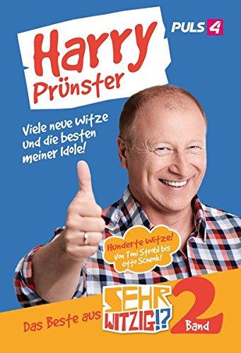 Harry Prünster - Viele neue Witze und die besten meiner Idole!: Das Beste aus Sehr Witzig!?