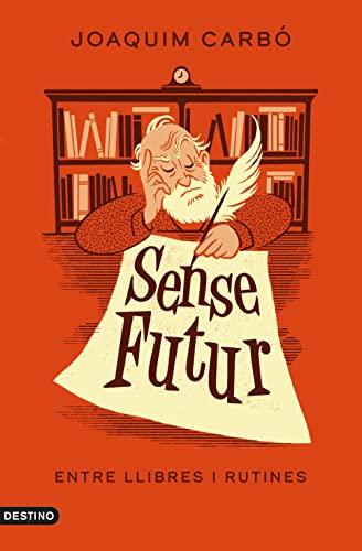 Sense futur: Entre llibres i rutines (L'ANCORA, Band 277)