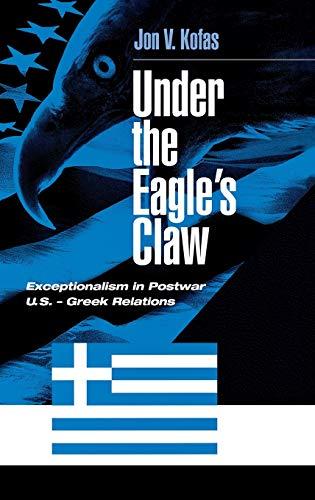 Under the Eagle's Claw: Exceptionalism in Postwar U.S. - Greek Relations