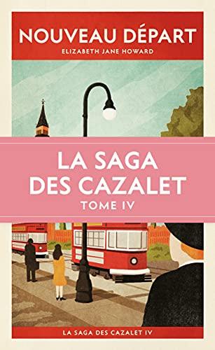 La saga des Cazalet. Vol. 4. Nouveau départ