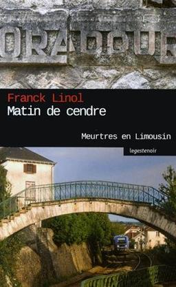 Meurtres en Limousin. Matin de cendre