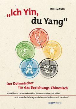 Ich Yin, du Yang: Der Dolmetscher für das Beziehungschinesisch