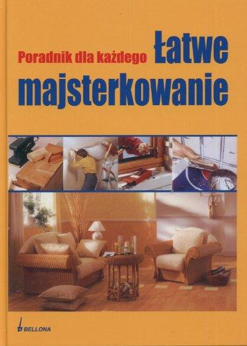 Łatwe majsterkowanie. Poradnik dla każdego