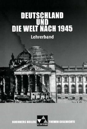 Buchners Kolleg. Themen Geschichte / Deutschland und die Welt nach 1945: Lehrermaterial