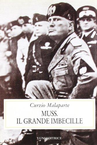 Muss. Il grande imbecille (Storia contemporanea)