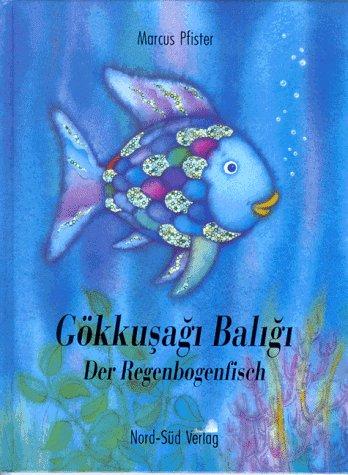 Der Regenbogenfisch / Gökkusagi Baligi