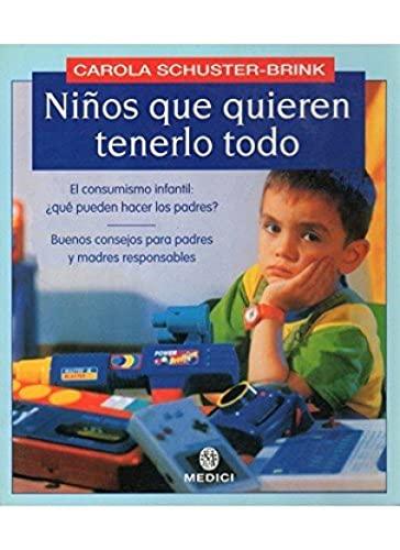 Niños que quieren tenerlo todo (NIÑOS Y ADOLESCENTES)