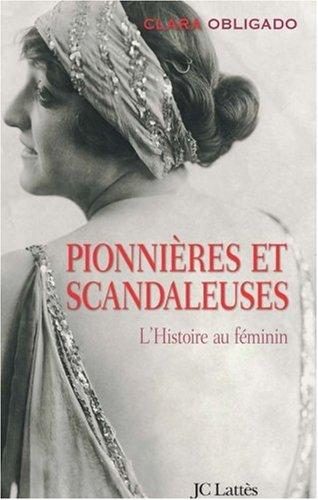 Pionnières et scandaleuses : l'histoire au féminin