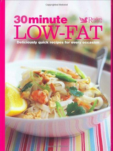 30 Minute Low-fat: More Than 100 Deliciously Quick Recipes