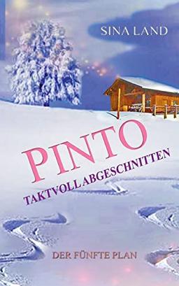 Pinto - Der fünfte Plan: Taktvoll abgeschnitten