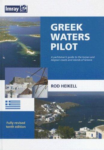 Greek Waters Pilot: A Yachtsman's Guide to the Ionian and Aegean Coasts and Islands of Greece