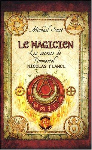 Les secrets de l'immortel Nicolas Flamel. Vol. 2. Le magicien