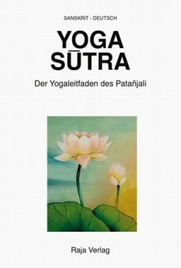 Yoga Sutra: Der Yogaleitfaden des Patanjali. Sanskrit-Deutsch