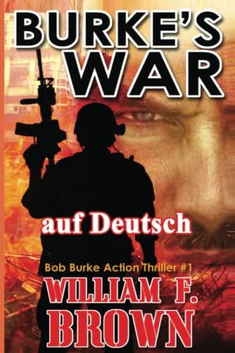 Burke's War, auf Deutsch: Bob Burke Action Thriller #1 (Bob Burke Suspense Novels, auf Deutsch, Band 1)