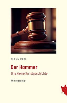 Der Hammer: Eine kleine Kunstgeschichte