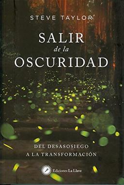 Salir de la oscuridad : del desasosiego a la transformación