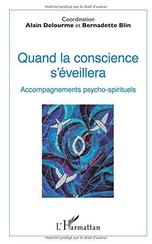 Quand la conscience s'éveillera : accompagnements psycho-spirituels