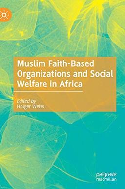 Muslim Faith-Based Organizations and Social Welfare in Africa