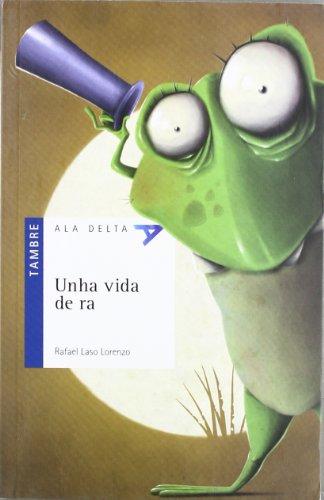 Unha vida de rá (Ala Delta (Serie Azul), Band 24)