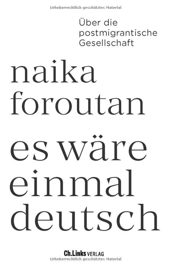 Es wäre einmal deutsch: Über die postmigrantische Gesellschaft