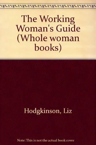 The Working Woman's Guide (Whole woman books)