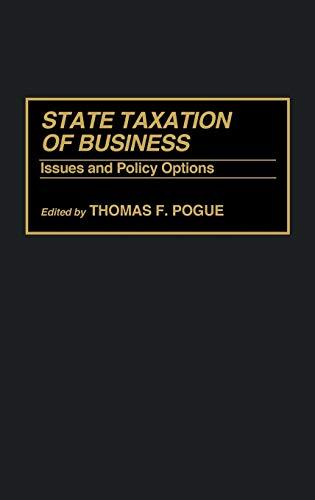 State Taxation of Business: Issues and Policy Options