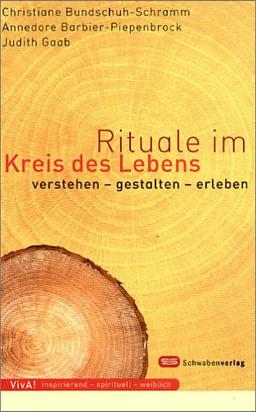 Rituale im Kreis des Lebens. Verstehen - gestalten - erleben.