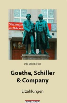 Goethe, Schiller & Company: Erzählungen