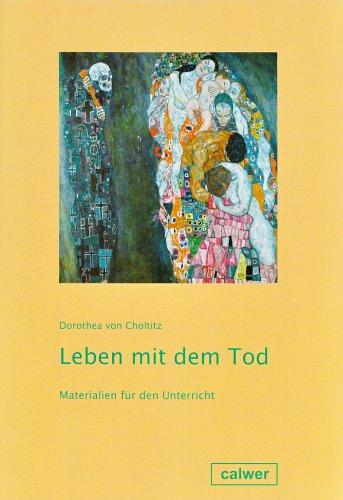 Leben mit dem Tod. Schülerheft: Materialien für den Unterricht