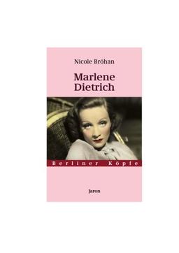 Marlene Dietrich. Berliner Köpfe. Band 8