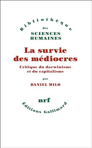 La survie des médiocres : critique du darwinisme et du capitalisme